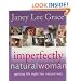 Imperfectly Natural Woman: Getting Life Right the Natural Way