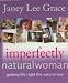 Imperfectly Natural Woman: Getting Life Right the Natural Way