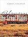 Rediscovering the Great Plains: Journeys by Dog, Canoe, and Horse (Creating the North American Landscape)