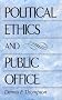 Political Ethics and Public Office Political Ethics and Public Office