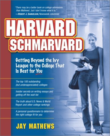 Harvard Schmarvard: Getting Beyond the Ivy League to the College That is Best for You
