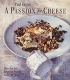A passion for cheese : more than 130 innovative ways to cook with cheese