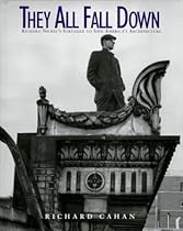They All Fall Down: Richard Nickel's Struggle to Save America's Architecture