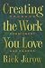 Books : Creating the Work You Love: Courage, Commitment, and Career