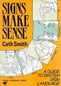 Signs Make Sense: A Guide to British Sign Language (Human horizons series)