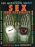 101 Questions about Sex and Sexuality...With Answers for the Curious, Cautious, and Confused
