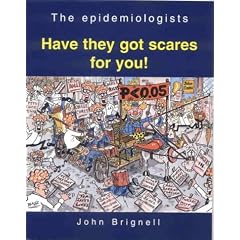 The Epidemiologists: Have They Got Scares for You!