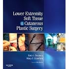 Lower Extremity Soft Tissue and Cutaneous Plastic Surgery by Gary L. Dockery and Mary Elizabeth Crawford