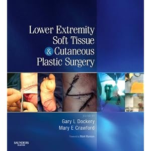 Click here to buy Lower Extremity Soft Tissue and Cutaneous Plastic Surgery by Gary L. Dockery DPM FACFAS and Mary Elizabeth Crawford DPM FACFAS.