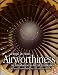Book Airworthiness: An Introduction to Aircraft Certification; A Guide to Understanding JAA, EASA and FAA Standards