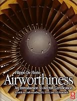 Airworthiness: An Introduction to Aircraft Certification; A Guide to Understanding JAA, EASA and FAA Standards