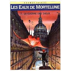 Les Eaux de Mortelune, tome 7 : La guerre des dieux