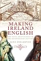 Making Ireland English - The Irish Aristocracy in the Seventeenth Century
