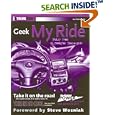 Geek My Ride: Build the Ultimate Tech Rod (ExtremeTech) by Auri Rahimzadeh and Steve Wozniak
