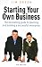 Starting Your Own Business: The Bestselling Guide to Planning and Building a Successful Enterprise