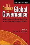 The Politics Of Global Governance: International Organizations In An Interdependent World