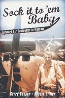 Sock It to 'Em, Baby: Forward Air Controller in Vietnam