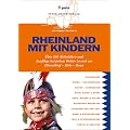 Rheinland mit Kindern: �ber 500 Aktivit�ten und Ausfl�ge bei jedem Wetter in und um D�sseldorf-K�ln-Bonn