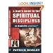 A Man's Guide to the Spiritual Disciplines: 12 Habits to Strengthen Your Walk With Christ