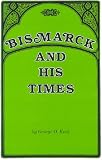 Bismarck and His Times