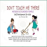 Don't Touch Me There ( My body is a Sacred Temple).