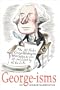 GEORGE-isms: The 110 Rules George Washington Lived By