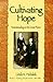 Cultivating Hope: Homesteading on the Great Plains (Planting Dreams Series, No 2)