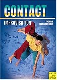 Contact Improvisation: Moving, Dancing, Interaction : With an Introduction to New Dance (Meyer & Meyer Sport)