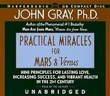 Practical Miracles for Mars and Venus: Nine Principles for Lasting Love, Increasing Success, and Vibrant Health in the Twenty-first Century