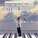 32 Short Films About Glenn Gould: Soundtrack