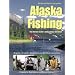Alaska Fishing: The Ultimate Angler's Guide, Deluxe Third Edition