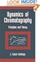 Dynamics of Chromatography: Principles and Theory (Chromatographic Science Series) (Pt. 1)