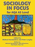 Sociology in Focus for AQA AS Level (Sociology in Focus)