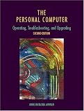 The Personal Computer: Operating, Troubleshooting, and Upgrading (2nd Edition)