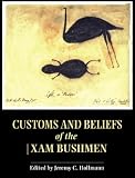 Customs and Beliefs of the Xam Bushmen