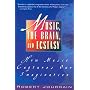 Music, the Brain and Ecstasy: How Music Captures Our Imagination