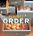 Book Perfect Order: Simple Storage Solutions