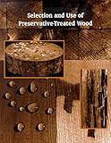Selection and Use of Preservative-Treated Wood