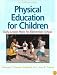 Physical Education for Children: Daily Lesson Plans for Elementary School (Daily Lesson Plans)
