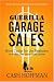 Guerilla Garage Sales: Boot Camp for the Beginner: As Told by a Global Tactical Guerilla Specialist