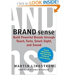 BRAND sense: Build Powerful Brands through Touch, Taste, Smell, Sight, and Sound