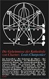 Die Geheimnisse der Kathedrale von Chartres - Louis Charpentier