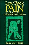 Low Back Pain : Care & Prevention With Traditional Chinese Medicine