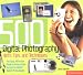 Book 500 Digital Photography Hints, Tips, and Techniques: The Easy, All-in-One Guide to those Inside Secrets for Better Digital Photography