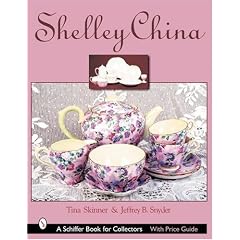 Shelley China (Schiffer Book for Collectors) by Tina Skinner