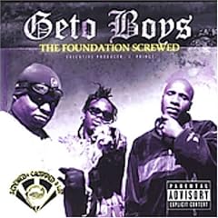 The Foundation Screwed by  Geto Boys 