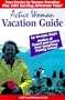 Active Woman Vacation Guide: A BPP Travel Resource Guide