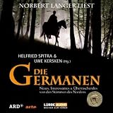 Die Germanen: Neues, Interessantes & �berraschendes von den St�m.: Neues, Interessantes & �berraschendes von den St�mmen des Nordens - Helfried Spitra