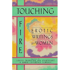 Touching Fire: Erotic Writings by Women