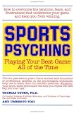 SPORTS PSYCHING: Playing Your Best Game All of the Time